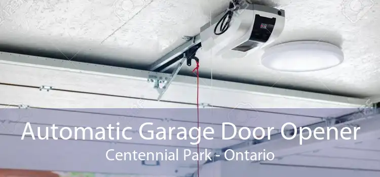 Automatic Garage Door Opener Centennial Park - Ontario