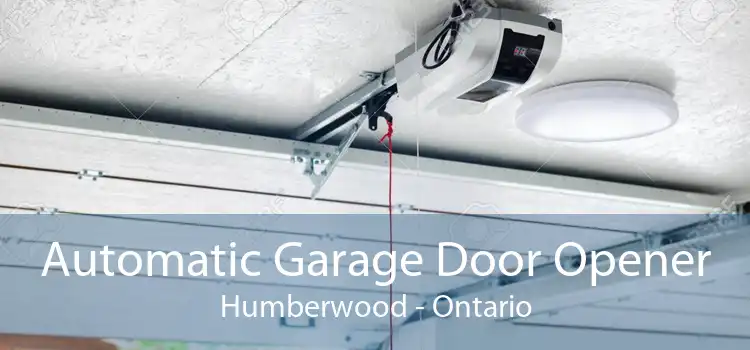 Automatic Garage Door Opener Humberwood - Ontario