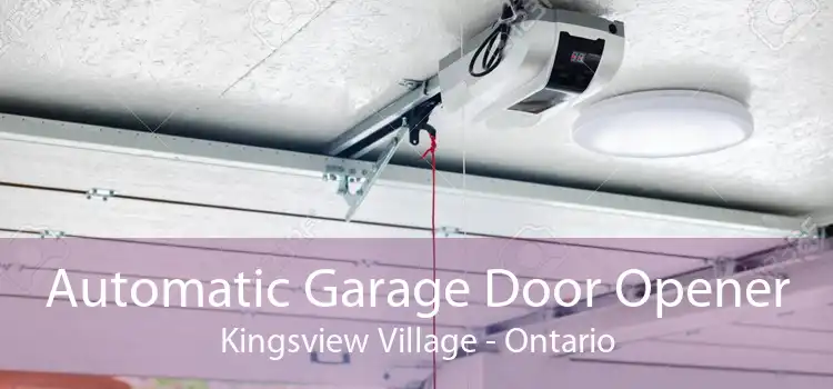 Automatic Garage Door Opener Kingsview Village - Ontario