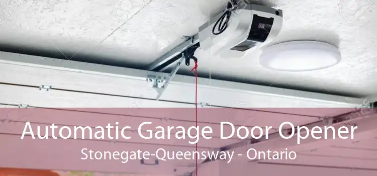 Automatic Garage Door Opener Stonegate-Queensway - Ontario