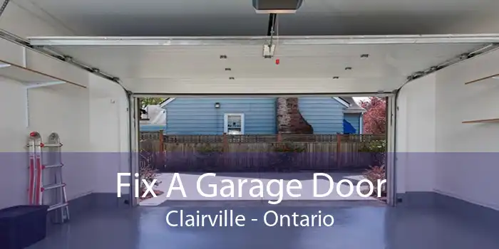 Fix A Garage Door Clairville - Ontario