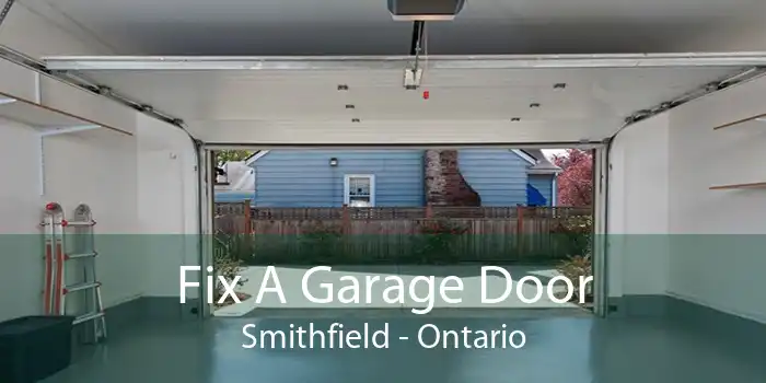 Fix A Garage Door Smithfield - Ontario