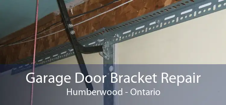 Garage Door Bracket Repair Humberwood - Ontario