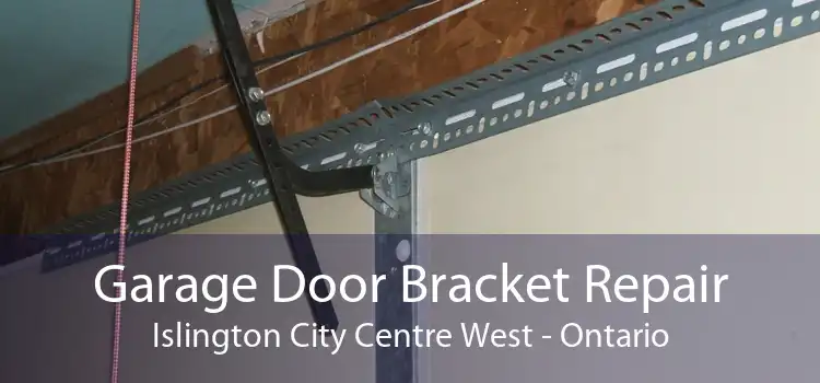 Garage Door Bracket Repair Islington City Centre West - Ontario