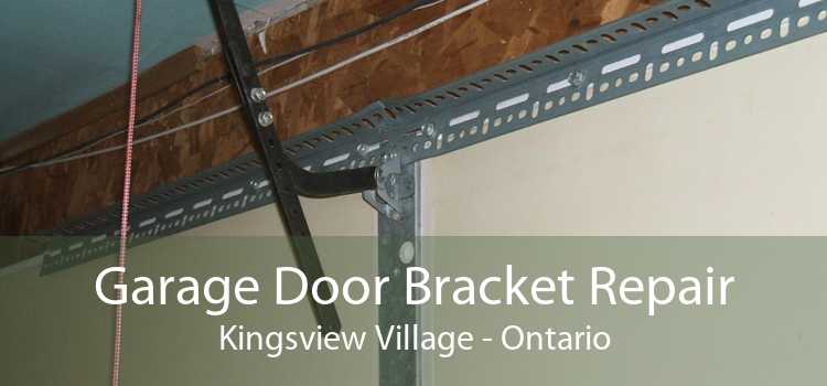 Garage Door Bracket Repair Kingsview Village - Ontario