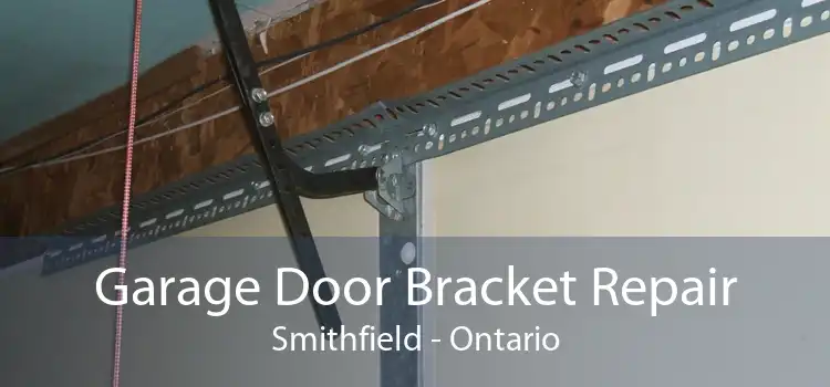Garage Door Bracket Repair Smithfield - Ontario