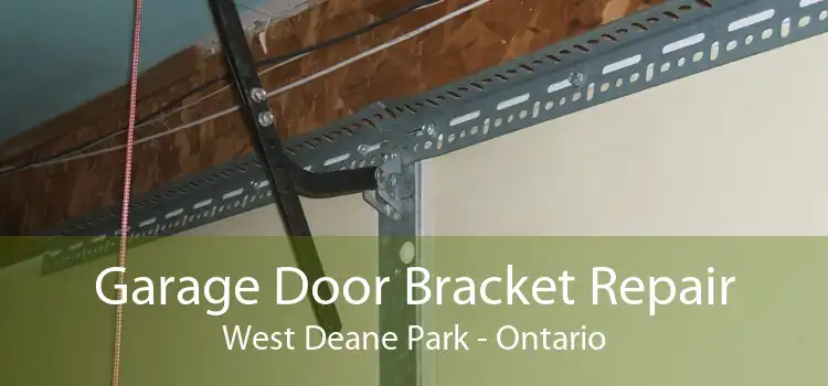 Garage Door Bracket Repair West Deane Park - Ontario
