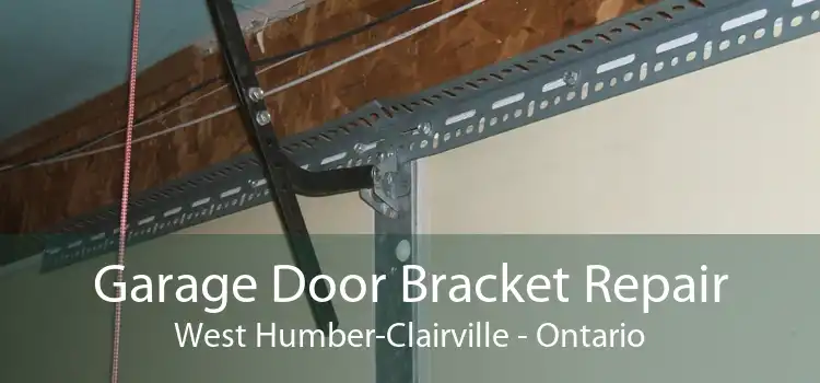 Garage Door Bracket Repair West Humber-Clairville - Ontario