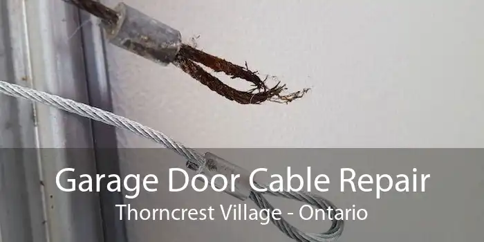 Garage Door Cable Repair Thorncrest Village - Ontario