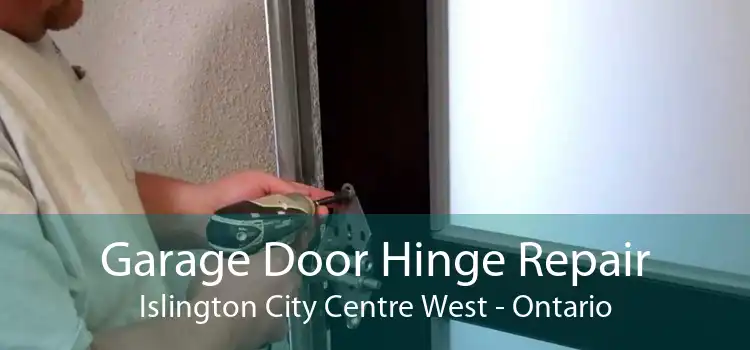 Garage Door Hinge Repair Islington City Centre West - Ontario