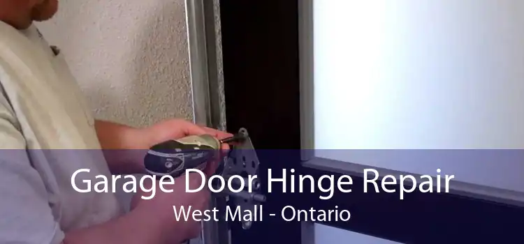 Garage Door Hinge Repair West Mall - Ontario
