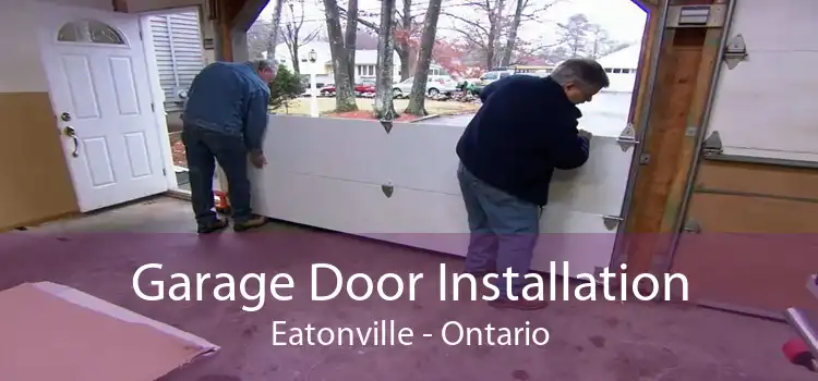 Garage Door Installation Eatonville - Ontario