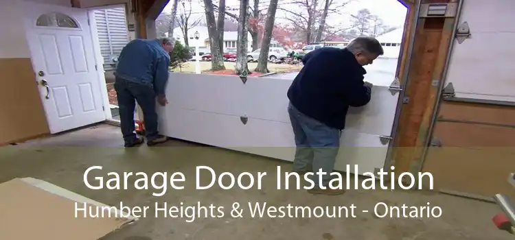 Garage Door Installation Humber Heights & Westmount - Ontario