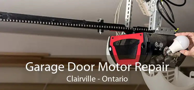 Garage Door Motor Repair Clairville - Ontario
