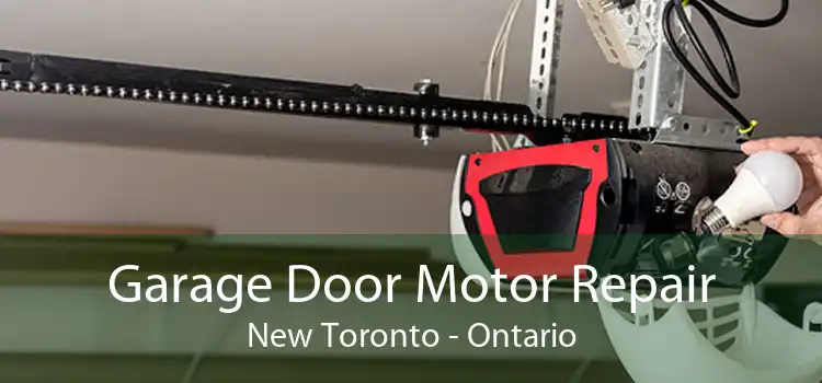 Garage Door Motor Repair New Toronto - Ontario
