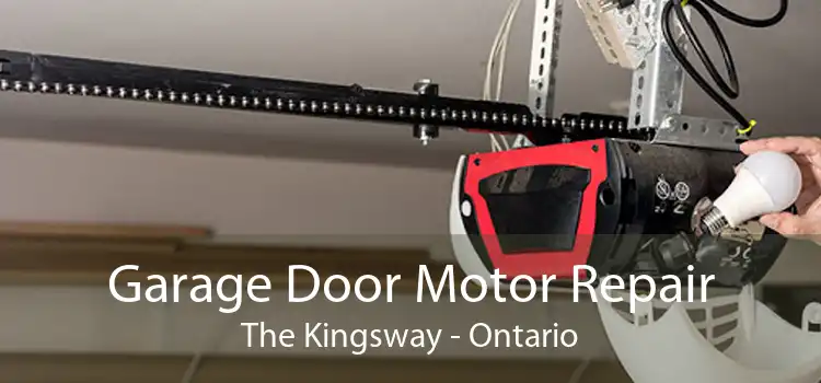Garage Door Motor Repair The Kingsway - Ontario