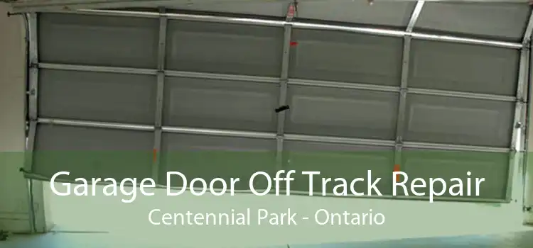 Garage Door Off Track Repair Centennial Park - Ontario
