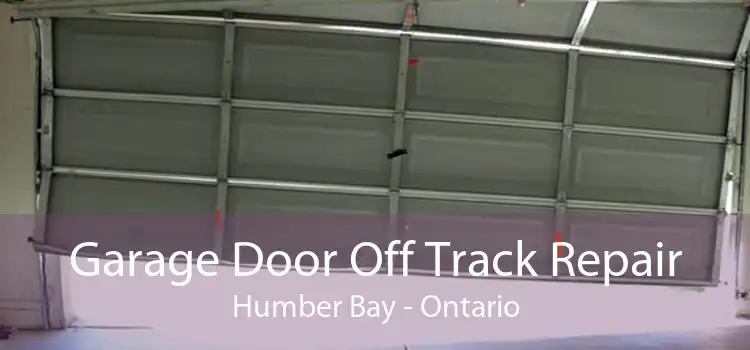 Garage Door Off Track Repair Humber Bay - Ontario