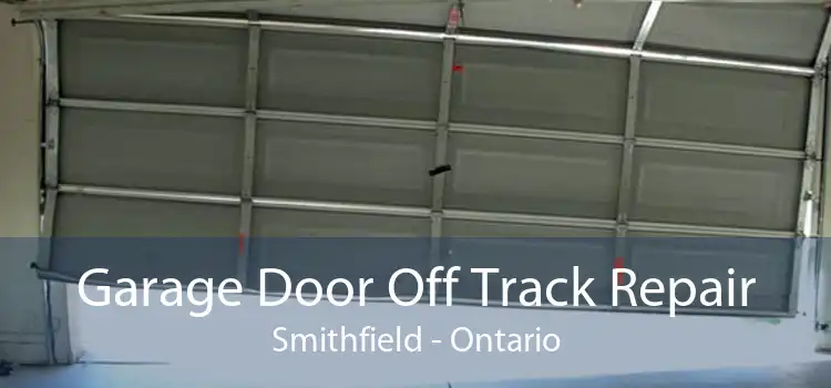 Garage Door Off Track Repair Smithfield - Ontario