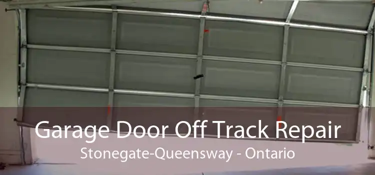 Garage Door Off Track Repair Stonegate-Queensway - Ontario