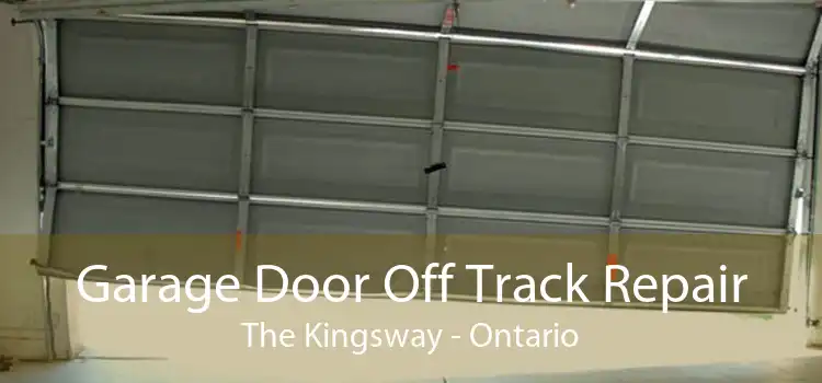 Garage Door Off Track Repair The Kingsway - Ontario