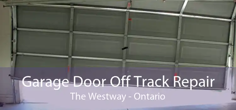 Garage Door Off Track Repair The Westway - Ontario
