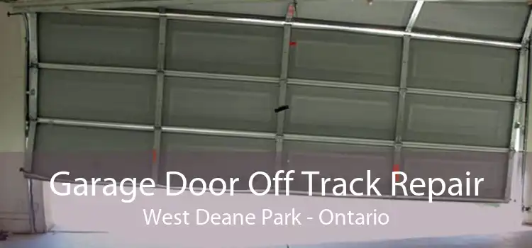 Garage Door Off Track Repair West Deane Park - Ontario