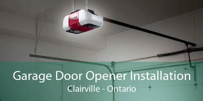 Garage Door Opener Installation Clairville - Ontario