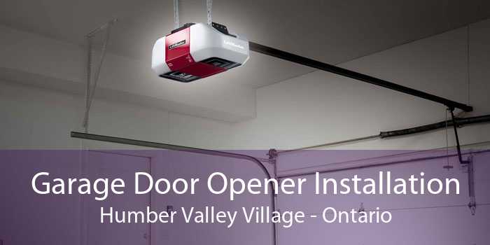 Garage Door Opener Installation Humber Valley Village - Ontario