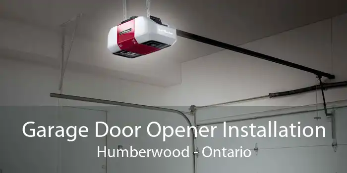 Garage Door Opener Installation Humberwood - Ontario