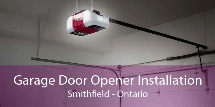 Garage Door Opener Installation Smithfield - Ontario