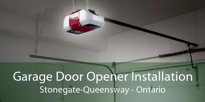 Garage Door Opener Installation Stonegate-Queensway - Ontario