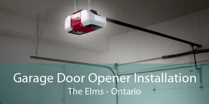 Garage Door Opener Installation The Elms - Ontario