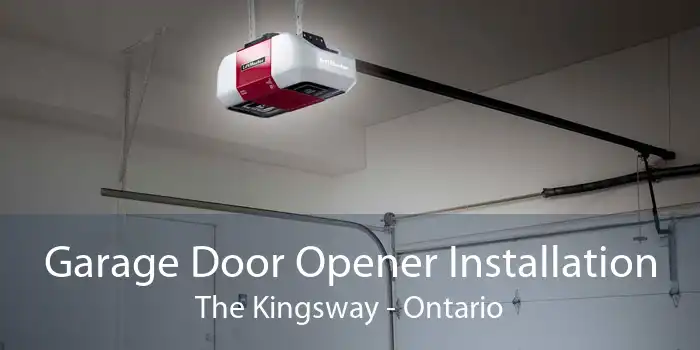 Garage Door Opener Installation The Kingsway - Ontario