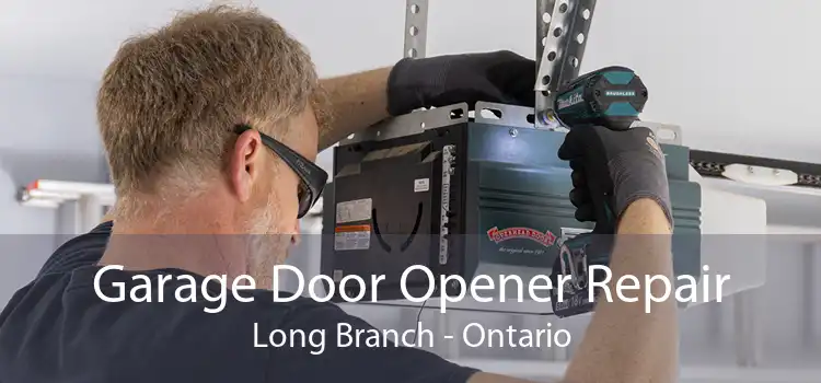 Garage Door Opener Repair Long Branch - Ontario