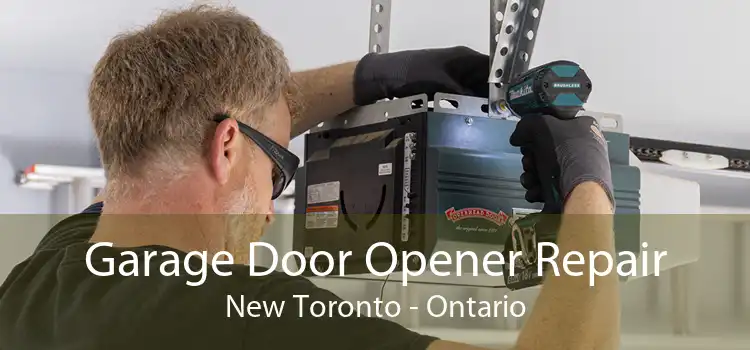 Garage Door Opener Repair New Toronto - Ontario