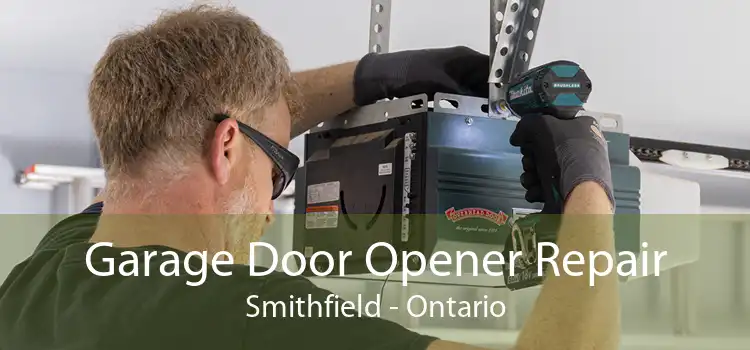 Garage Door Opener Repair Smithfield - Ontario