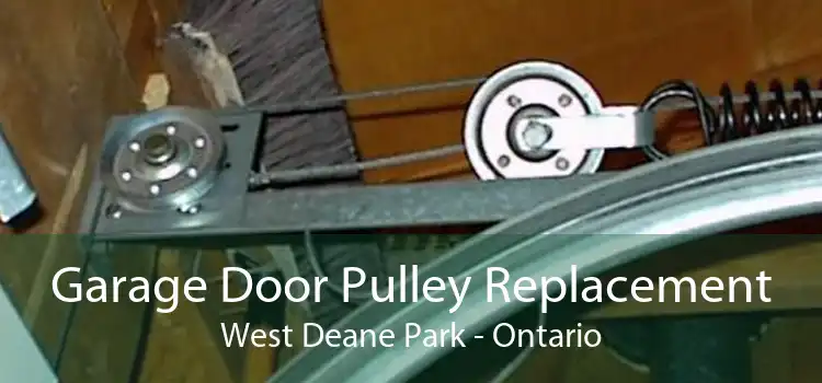 Garage Door Pulley Replacement West Deane Park - Ontario