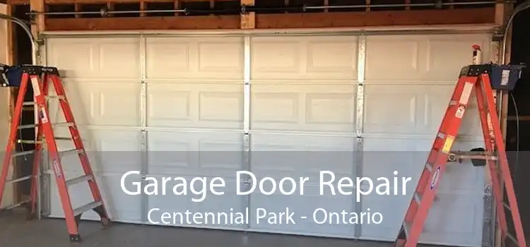 Garage Door Repair Centennial Park - Ontario
