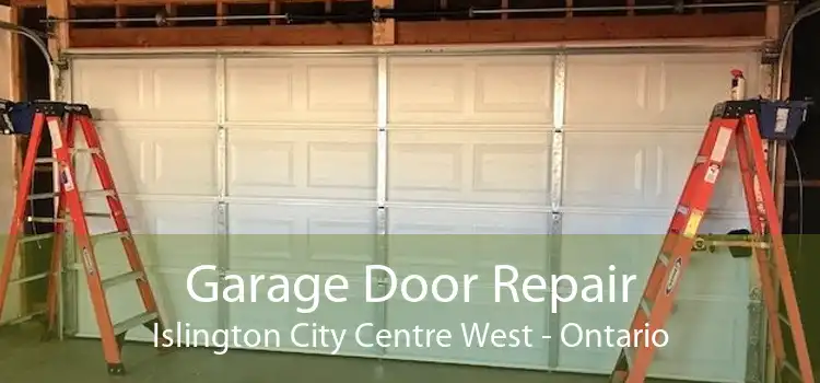 Garage Door Repair Islington City Centre West - Ontario