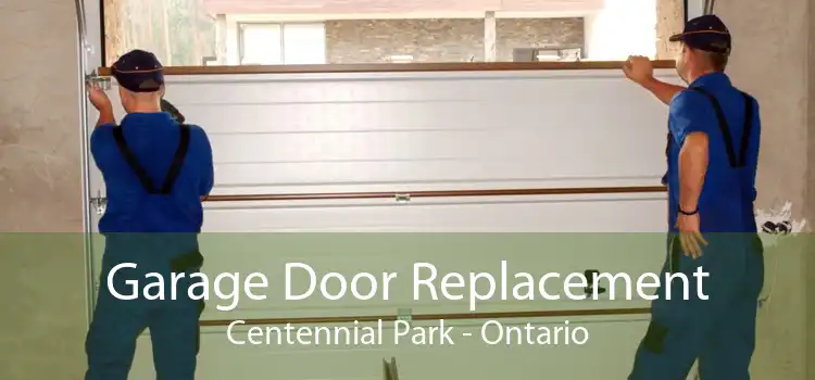 Garage Door Replacement Centennial Park - Ontario