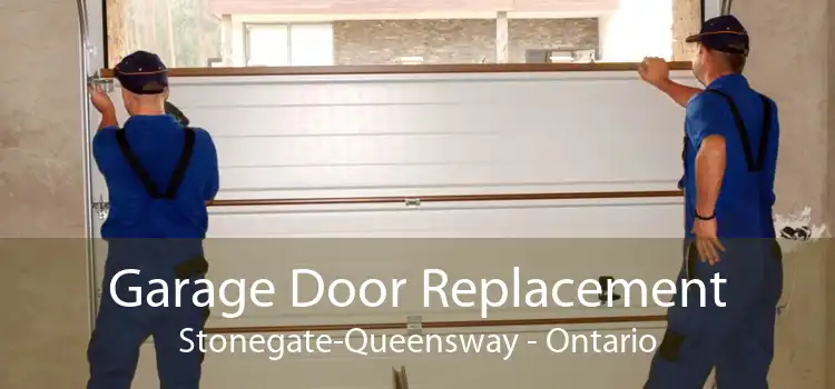Garage Door Replacement Stonegate-Queensway - Ontario
