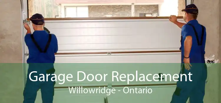 Garage Door Replacement Willowridge - Ontario