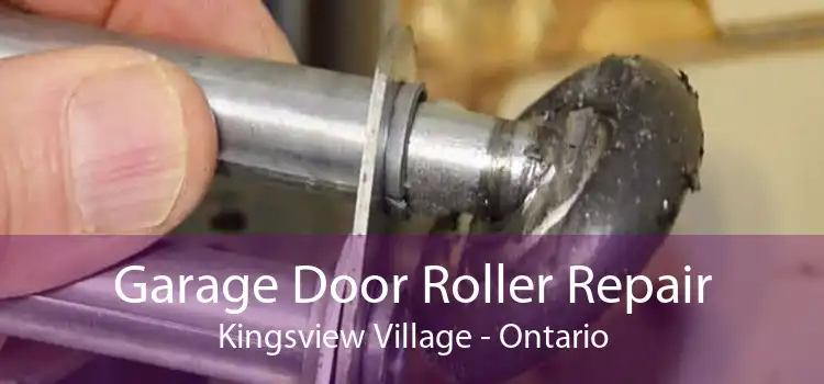 Garage Door Roller Repair Kingsview Village - Ontario