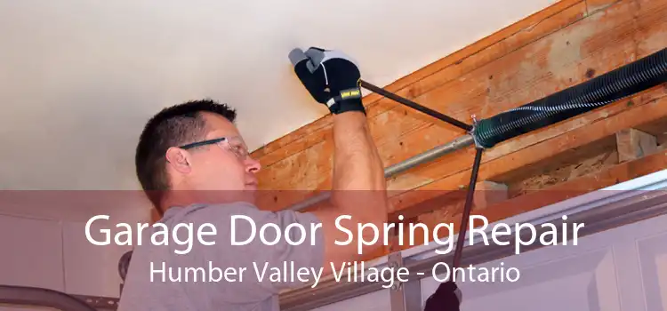 Garage Door Spring Repair Humber Valley Village - Ontario