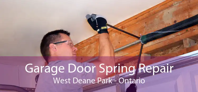 Garage Door Spring Repair West Deane Park - Ontario