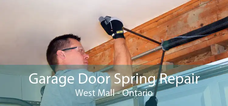 Garage Door Spring Repair West Mall - Ontario