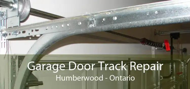 Garage Door Track Repair Humberwood - Ontario