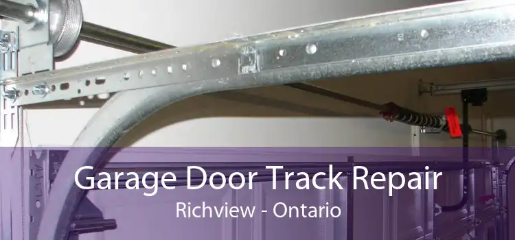 Garage Door Track Repair Richview - Ontario