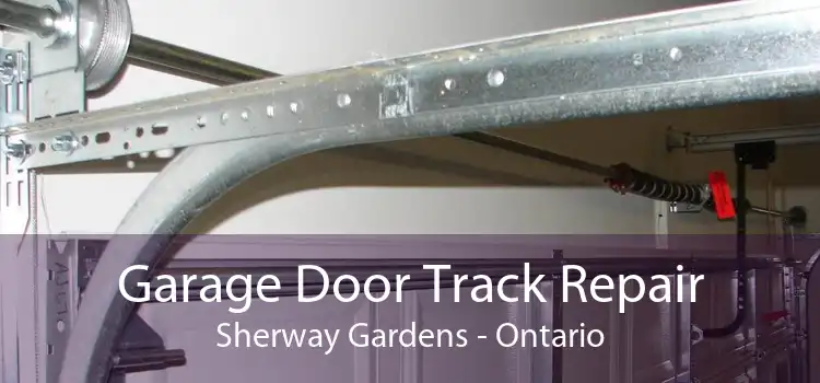 Garage Door Track Repair Sherway Gardens - Ontario